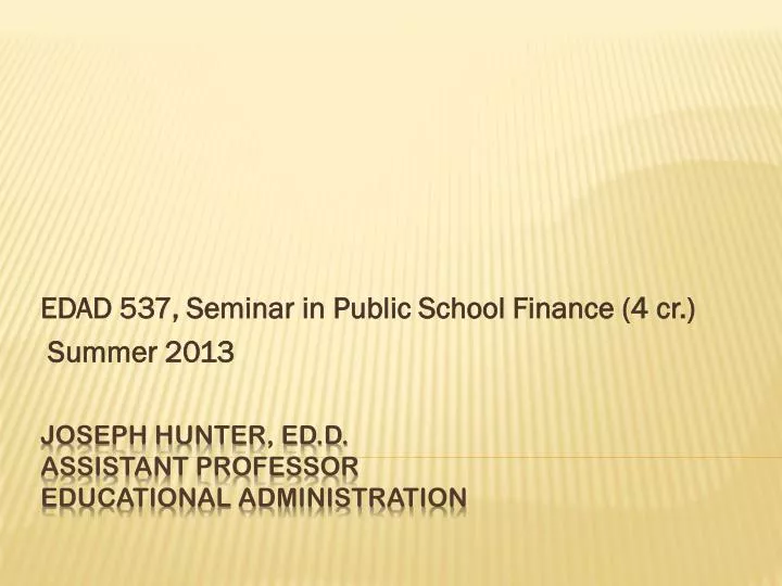 edad 537 seminar in public school finance 4 cr summer 2013