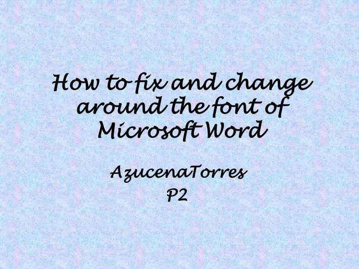 how to fix and change around the font of microsoft word