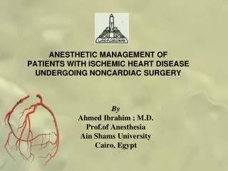 ANESTHETIC MANAGEMENT OF PATIENTS WITH ISCHEMIC HEART DISEASE UNDERGOING NONCARDIAC SURGERY