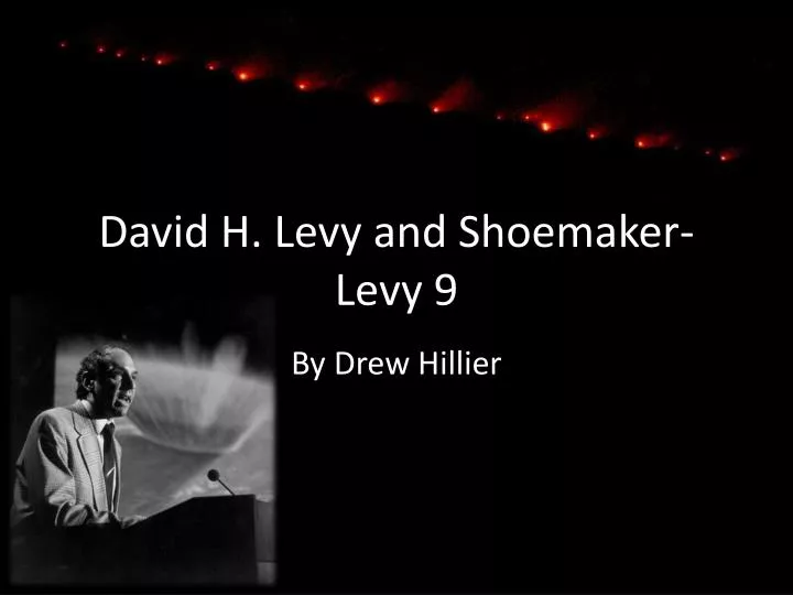 david h levy and shoemaker levy 9