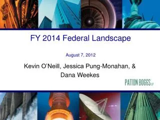 FY 2014 Federal Landscape August 7, 2012