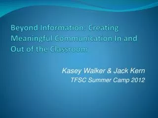Beyond Information: Creating Meaningful Communication In and Out of the Classroom