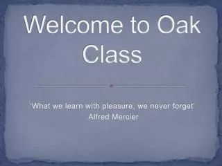 Welcome to Oak Class