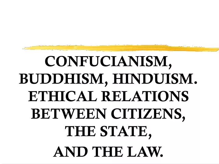 confucianism buddhism hinduism ethical relations between citizens the state and the law
