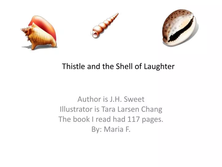 thistle and the shell of laughter