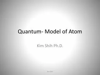 Quantum- Model of Atom