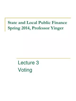 State and Local Public Finance Spring 2014, Professor Yinger