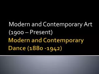 Modern and Contemporary Dance (1880 -1942)