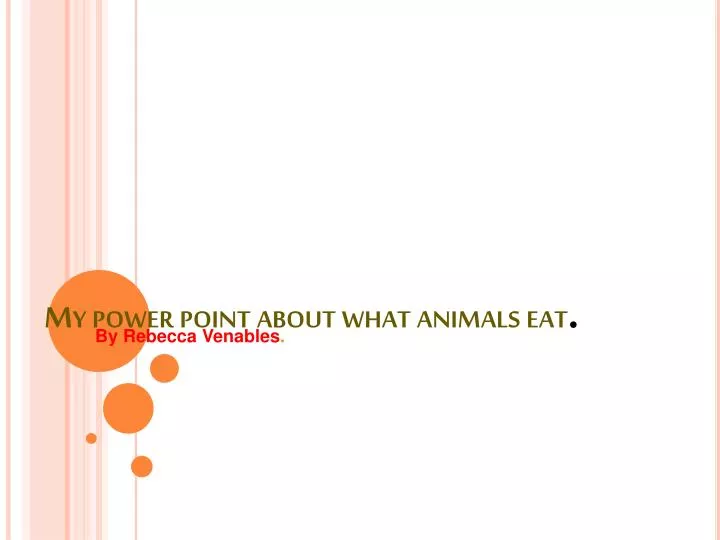 my power point about what animals eat