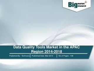 Data Quality Tools Market in the APAC Region 2014-2018