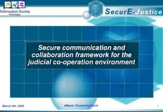 Secure communication and collaboration framework for the judicial co-operation environment