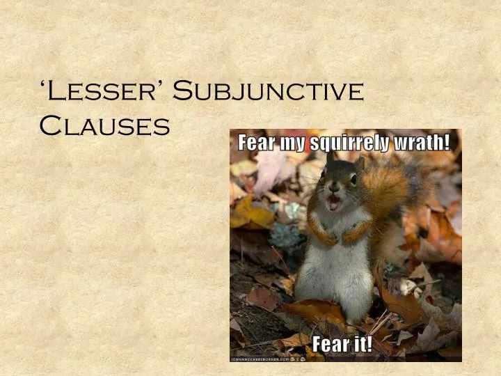 lesser subjunctive clauses