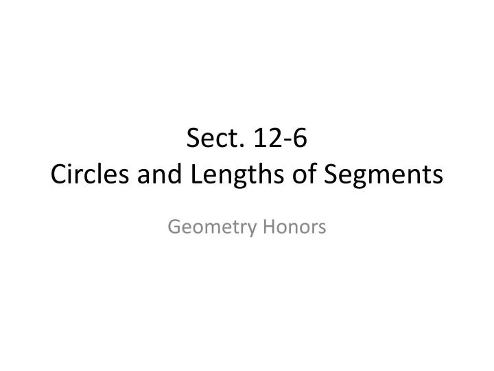 sect 12 6 circles and lengths of segments