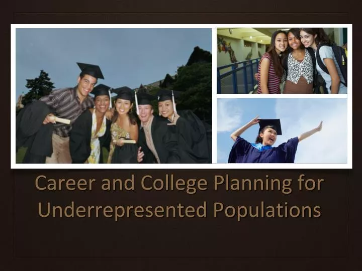 career and college planning for underrepresented populations