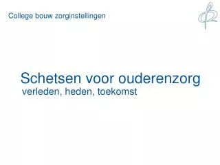 college bouw zorginstellingen