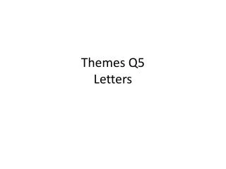 Themes Q5 Letters