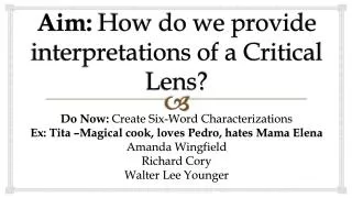 Aim: How do we provide interpretations of a Critical Lens?