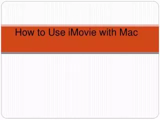 How to Use iMovie with Mac