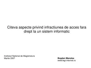 citeva aspecte privind infractiunea de acces fara drept la un sistem informatic