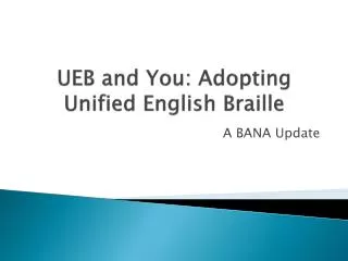 UEB and You: Adopting Unified English Braille
