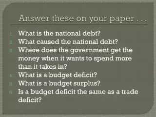 Answer these on your paper . . .