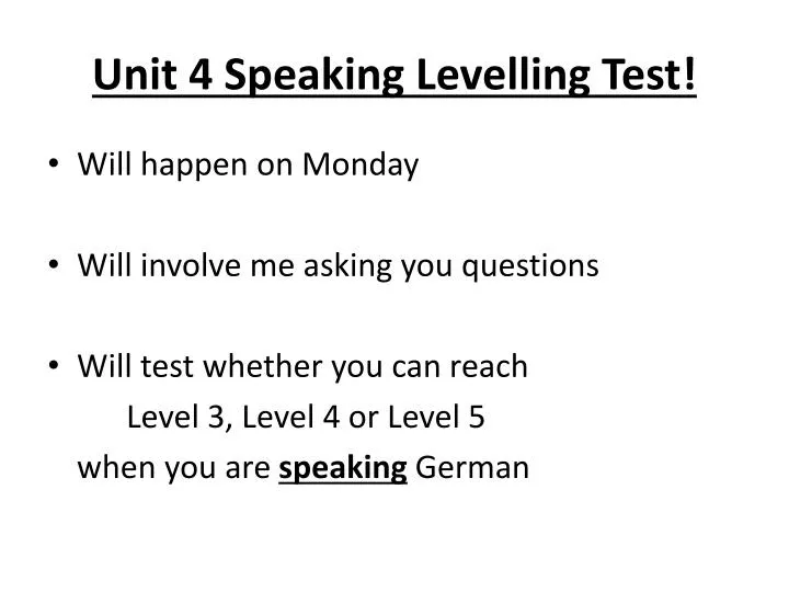 unit 4 speaking levelling test