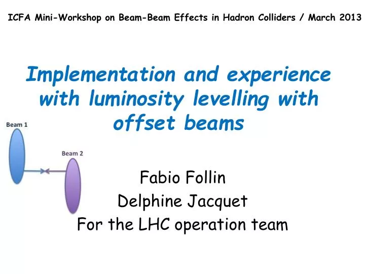 implementation and experience with luminosity levelling with offset beams