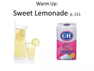 Warm Up: Sweet Lemonade p. 111