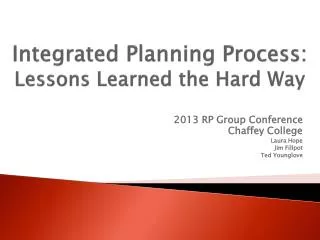 Integrated Planning Process: Lessons Learned the Hard Way