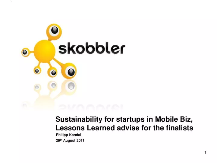 sustainability for startups in mobile biz lessons learned advise for the finalists