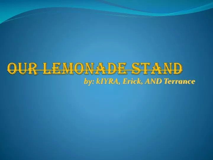 our lemonade stand