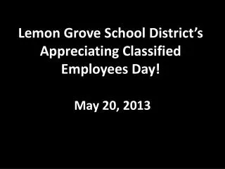 Lemon Grove School District’s Appreciating Classified Employees Day!