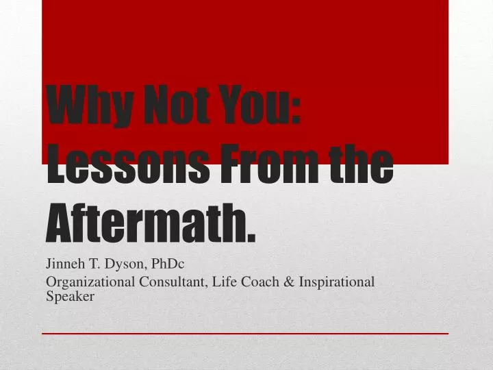 why not you lessons from the aftermath