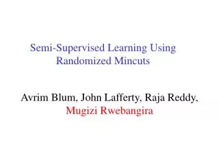 semi supervised learning using randomized mincuts