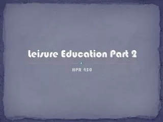 Leisure Education Part 2