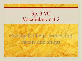 Sp. 3 VC Vocabulary c.4-2