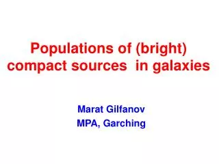 Populations of (bright) compact sources in galaxies