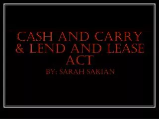 Cash and Carry &amp; Lend and Lease ACT