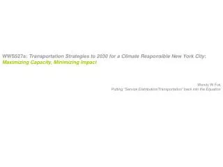 WWS527a: Transportation Strategies to 2030 for a Climate Responsible New York City :