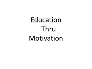 Education Thru Motivation