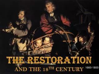 The Restoration and the 18 th century