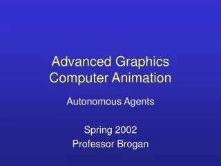 Advanced Graphics Computer Animation