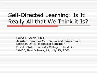 Self-Directed Learning: Is It Really All that We Think it Is?