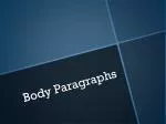 Body Paragraphs - slide 1