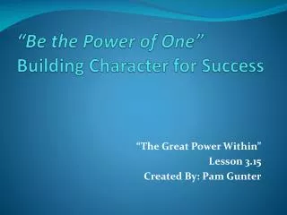 be the power of one building character for success