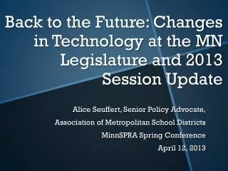 Back to the Future: Changes in Technology at the MN Legislature and 2013 Session Update