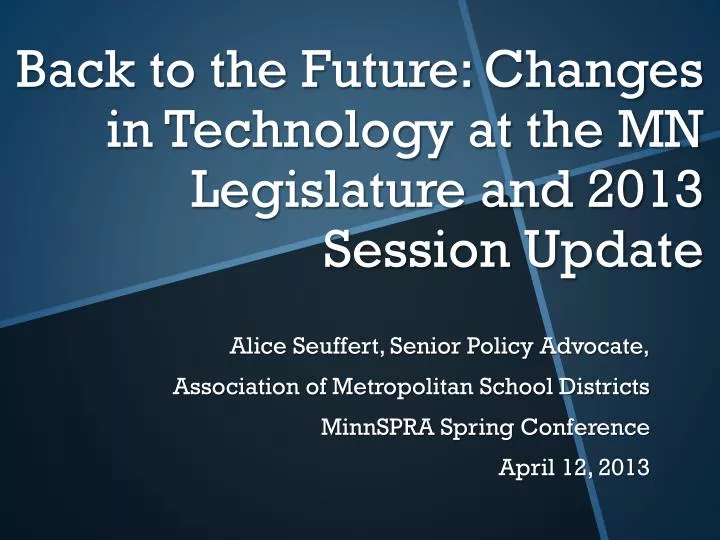 back to the future changes in technology at the mn legislature and 2013 session update