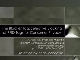 The Blocker Tag: Selective Blocking of RFID Tags for Consumer Privacy