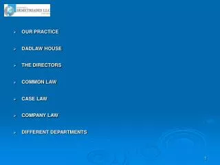 OUR PRACTICE DADLAW HOUSE THE DIRECTORS COMMON LAW CASE LAW COMPANY LAW DIFFERENT DEPARTMENTS