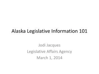 Alaska Legislative Information 101